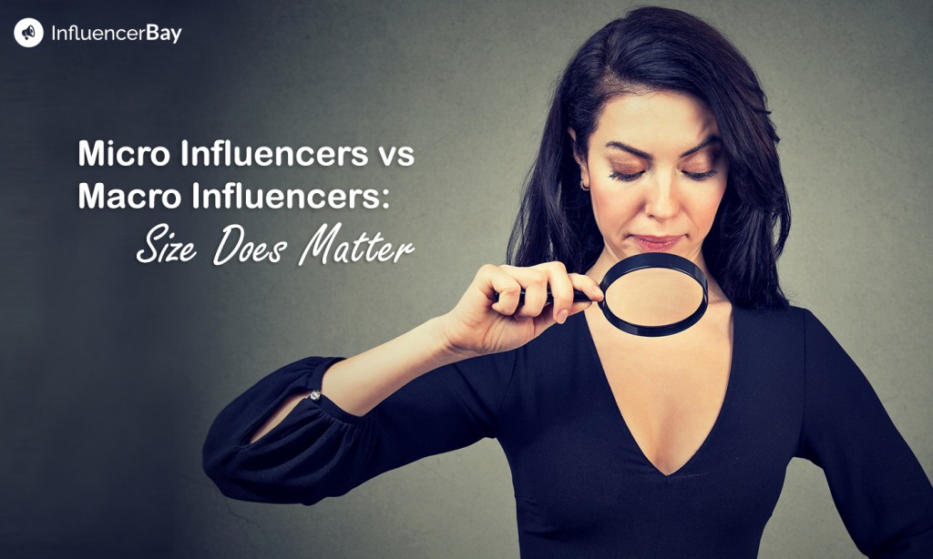 Micro Influencers Vs Macro Influencers: Size Does Matter